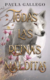 Todas las reinas malditas, Paula Gallego - PUCK
