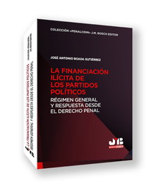 La financiación ilícita de los partidos políticos, José Antonio Boada Gutiérrez - BOSCH TEXT