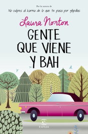 Gente que viene y bah, Laura Norton - ESPASA CALPE