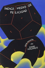 Índice medio de felicidad, David Machado - BARRETT