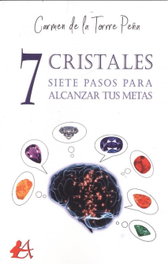 7 CRISTALES: SIETE PASOS PARA ALCANZAR TUS METAS, Carmen De La Torre Peña - EDITORIAL ADARVE