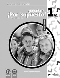 EDELSA EDISEIS, ¿Español? ¡Por supuesto! 1 (A1). Guía didáctica, María Ángeles Palomino - EDELSA EDISEIS