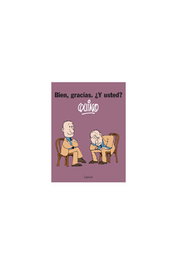 Penguin Random House Grupo Editorial, S.A.U. BIEN, GRACIAS. ¿Y USTED?. QUINO (RELANZAMIENTO)