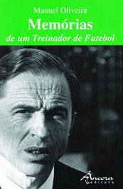 Memórias de um treinador de futebol, Manuel Oliveira - Ancora Editora
