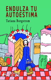 Endulza tu autoestima, Tatiana Borgstrom - Editorial Adarve