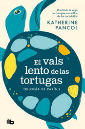 EDICIONES B, El vals lento de las tortugas (Trilogía de París 2), Katherine Pancol - EDICIONES B