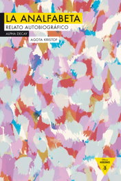 La analfabeta, Agota Kristof - ALPHA DECAY