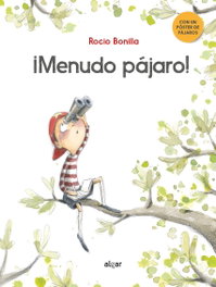 ¡Menudo pájaro!, Rocio Bonilla - ALGAR EDITORIAL