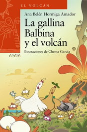 ANAYA, La gallina Balbina y el volcán - Ana Belén Hormiga Amador
