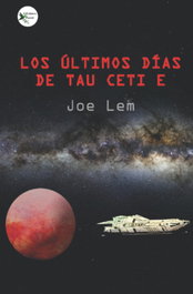 Los últimos días de Tau Ceti-e, Joe Lem - EDICIONES PASSER