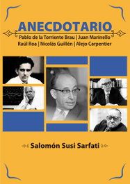 Anecdotario de Pablo T, Marinello, Roa, Guillén y Carpentier, Salomón Susi Sarfati - CITMATEL (IBD)