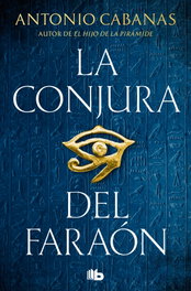 La conjura del faraón, Antonio Cabanas - B DE BOLSILLO