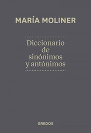 GREDOS, S.A. Diccionario de sinónimos y antónimos, María Moliner Ruiz - GREDOS, S.A.