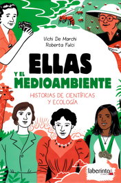 Ellas y el medio ambiente, Vichi de Marchi, Roberta Fulci, Giulia Sagramola - LABERINTO
