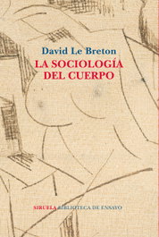La sociología del cuerpo, David Le Breton - SIRUELA