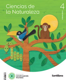 SANTILLANA CIENCIAS NATURALES 4ºPRIMARIA. CONSTRUYENDO MUNDOS 2023