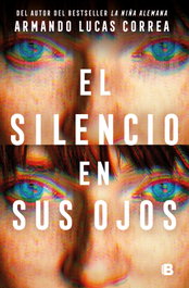 El silencio en sus ojos, Armando Lucas Correa - EDICIONES B