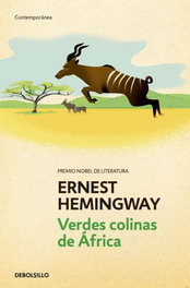 Verdes colinas de Africa, Ernest Hemingway - DEBOLSILLO