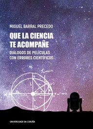 Que la ciencia te acompañe, Miguel Barral Precedo - Universidade Coruña