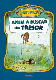 KALANDRAKA Anem a buscar un tresor, Janosch - KALANDRAKA