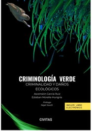 Criminología verde. Criminalidad y daños ecológicos, Ascensión García Ruiz - ARANZADI