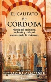 CALIFATO DE CÓRDOBA, Eduardo Manzano - EDITORIAL PINOLIA
