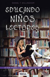 TEELL EDITORIAL, Educando niños lectores, Daniel T. Willingham - TEELL EDITORIAL