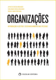 Organizações - Introdução à Gestão e Desenvolvimento das Pessoas, Miguel Nuno Portugal - ESCOLAR EDITORA