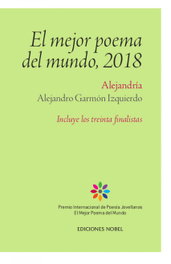 NOBEL EDICIONES, EL MEJOR POEMA DEL MUNDO 2018, Alejandro Garmón Izquierdo