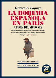 La Bohemia española en París a fines del siglo XIX, Isidoro López Lapuya - RENACIMIENTO EDITORIAL