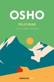 DEBOLSILLO, Felicidad - Osho