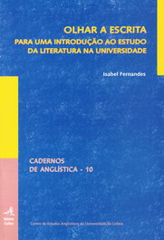 Olhar a Escrita: Para uma Introdução ao Estudo da Literatura na Universidade, Isabel Fernandes - EDIÇOES COLIBRI