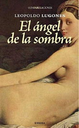 ENEIDA El Ángel de la sombra, Leopoldo Lugones - ENEIDA