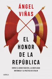 CRITICA, El honor de la República, Ángel Viñas - CRITICA