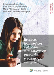 Recursos tecnológicos aplicados a la educación primaria y pedagogía, Aznar Díaz, Trujillo Torres, Cáceres Reche, Romero Rodríguez - WOLTERS KLUWER