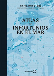 Atlas de infortunios en el mar, Cyril Hofstein - GEOPLANETA