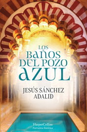 HARPER COLLINS IBERICA Los Baños del Pozo Azul, Jesús Sánchez Adalid - HARPER COLLINS IBERICA
