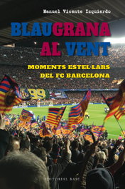 BASE, Blaugrana al vent. Moments estel·lars del FC Barcelona