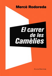 CLUB EDITOR, El carrer de les Camèlies, Mercè Rodoreda - CLUB EDITOR