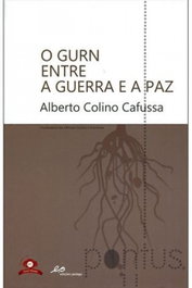 EDIÇOES PEDAGO, O GURN Entre a Guerra e a Paz - Alberto Colino Cafussa