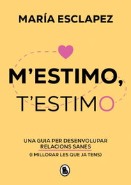 M'ESTIMO, T'ESTIMO, Maria Esclapez - BRUGUERA S.A