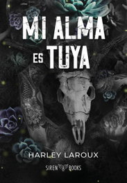 SIREN BOOKS Mi alma es tuya, Harley Laroux - SIREN BOOKS