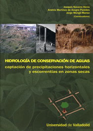 Hidrología De Conservación De Aguas. Captación De Precipitaciones Horizontales Y Escorrentías En Zon, Joaquin Navarro Hevia, Andres Martinez De Azagra Paredes, Jorge Mongil Manso - UNIV.VALLADOLID