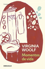 Momentos de vida, Virginia Woolf - DEBOLSILLO