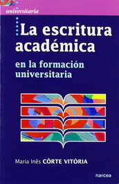 NARCEA, LA ESCRITURA ACADÉMICA: EN LA FORMACIÓN UNIVERSITARIA - María Inês Côrte Vitória