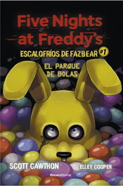Five Nights at Freddy's. Escalofríos de Fazbear 1. El parque de bolas, Scott Cawhton / Elley Cooper - ROCA EDITORIAL