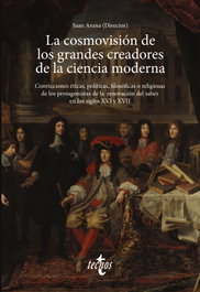 La cosmovisión de los grandes creadores de la ciencia moderna, Juan Arana Cañedo-Argüelles - TECNOS