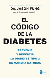 El código de la diabetes, Jason Fung - SIRIO EDITORIAL
