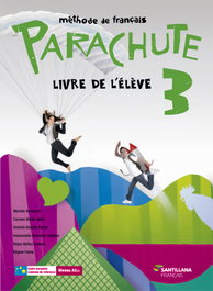SANTILLANA, PARACHUTE 3 LIVRE L'ÉLÉVE SANTILLANA FRANÇAIS - SANTILLANA