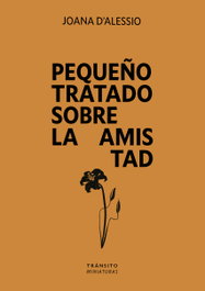 Pequeño tratado sobre la amistad, Joana D'Alessio - EDITORIAL TRANSITO